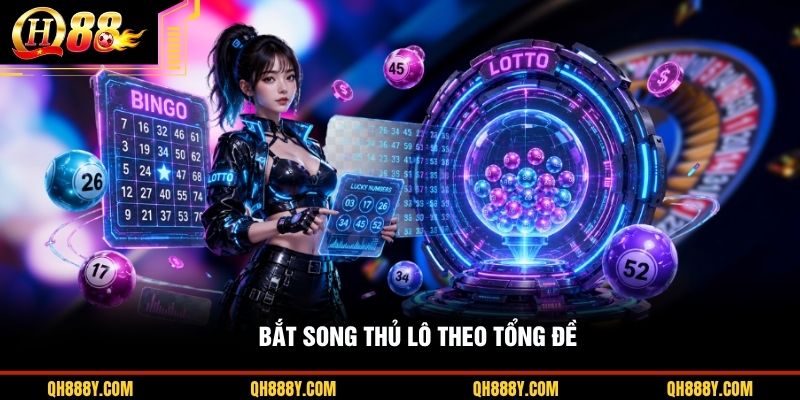 Bắt song thủ lô theo tổng đề