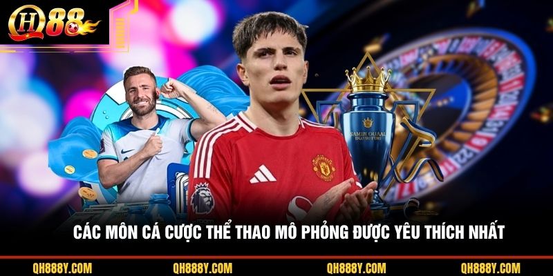 Các môn cá cược thể thao mô phỏng được yêu thích nhất