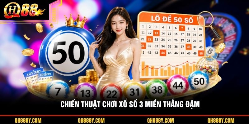 Chiến thuật chơi xổ số 3 miền thắng đậm