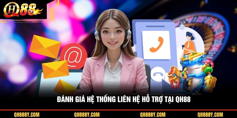 Đánh giá hệ thống liên hệ hỗ trợ tại QH88