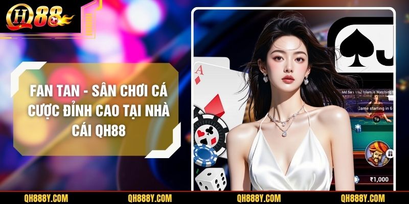 Fan Tan – Sân Chơi Cá Cược Đỉnh Cao Tại Nhà Cái QH88