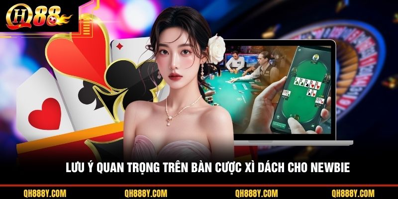 Lưu ý quan trọng trên bàn cược Xì Dách cho newbie