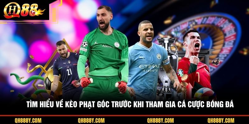 Tìm hiểu về kèo phạt góc trước khi tham gia cá cược bóng đá