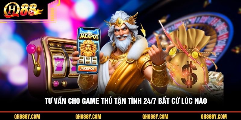 Tư vấn cho game thủ tận t&igrave;nh 24/7 bất cứ l&uacute;c n&agrave;o